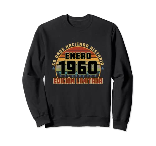 Camiseta Cumpleaños Enero 1960 60 Años Haciendo Historia Sudadera