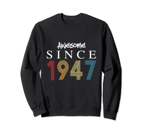 Impresionante Desde 1947 Cumpleaños 1947 Vintage Sudadera
