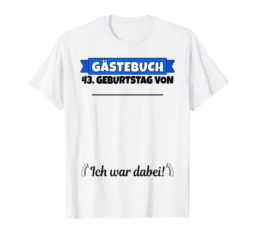 43 cumpleaños libro de visitas nombre | 43 cumpleaños hombre divertido Camiseta