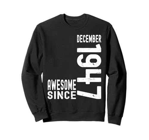 Impresionante desde diciembre de 1947, nacido en diciembre de 1947 cumpleaños Sudadera