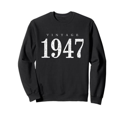 Vintage 1947 (Blanco Antiguo) Regalo de 78 Cumpleaños 1947 Sudadera