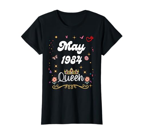 Mayo 1984 Reina Desde Mayo 1984 Cumpleaños Niña Mujer Camiseta