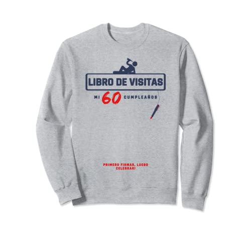 60 cumpleaños - 60 años - Libro de visitas de fiesta 60 años Sudadera