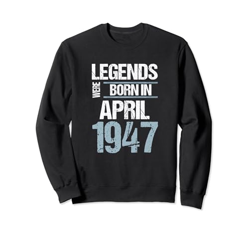 Las leyendas nacieron en abril de 1947 Cumpleaños Sudadera