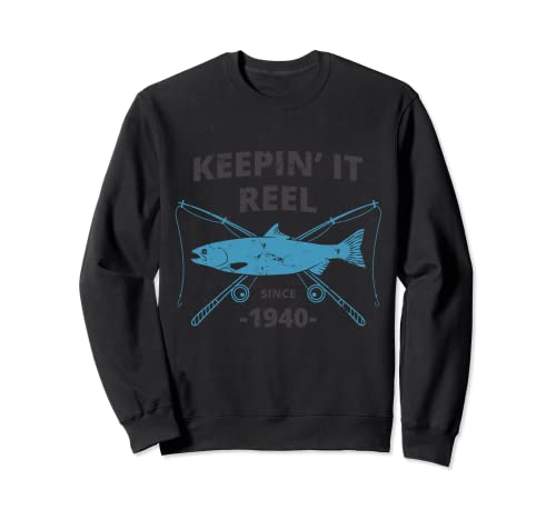 Keepin It Reel desde 1940 | Regalo de pesca | 80 cumpleaños Sudadera