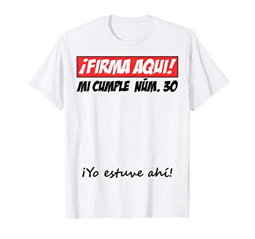 Firma Aqui 30 cumpleaños I libro de visitas Camiseta
