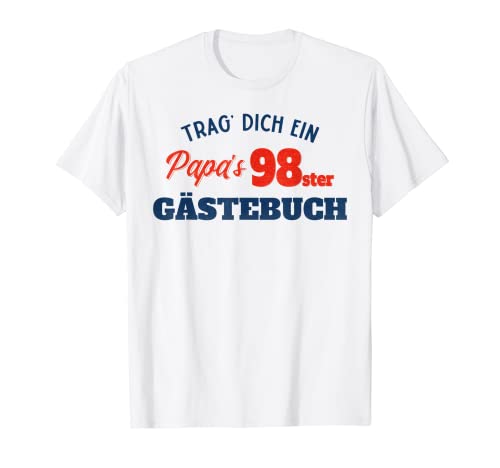 Hombre Trag Dich ein Papas 98. Libro de visitas, regalo de cumpleaños para papá Camiseta