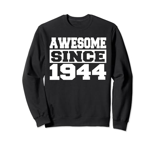 Awesome Since 1944 Año 1944 Cumpleaños Sudadera