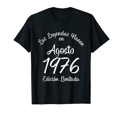 Las Leyendas nacen en Agosto de 1976 Regalo de 45 años Camiseta