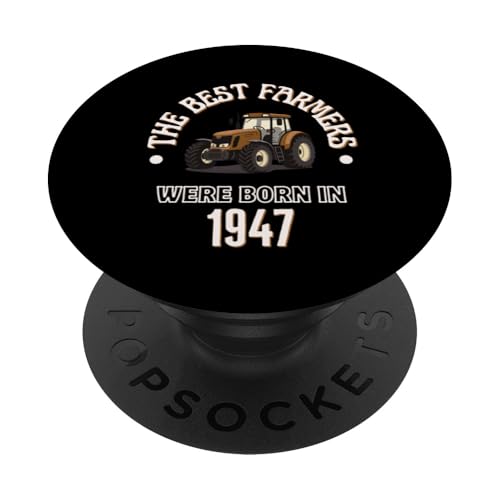 Los Mejores Agricultores Nacieron en 1947 Regalo de cumpleaños de los años 40 PopSockets PopGrip...