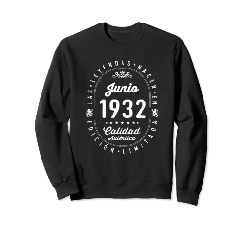 90 años Cumpleaños Las Leyendas nacen en Junio de 1932 Sudadera