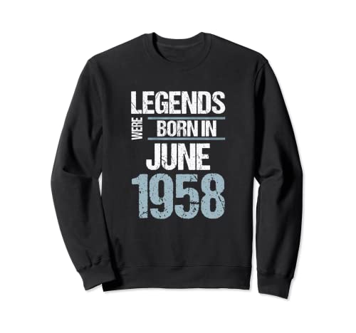 Legends Were Born in Junio 1958 Cumpleaños Sudadera