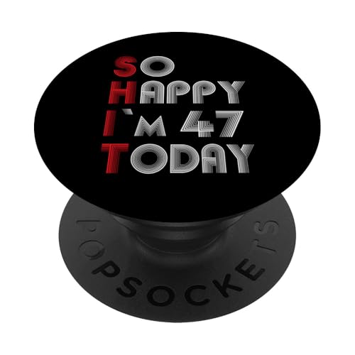 So Happy Im 47 Today 47 Cumpleaños 47 Años 47 Cumpleaños PopSockets PopGrip Adhesivo