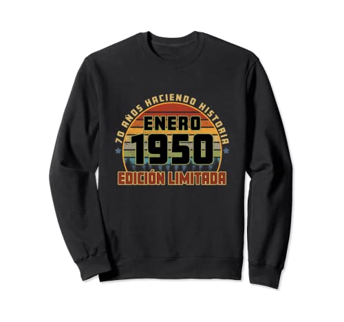 Camiseta Cumpleaños Enero 1950 70 Años Haciendo Historia Sudadera