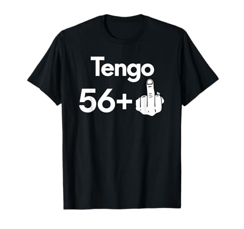 57 Años Cumpleaños Hombre Mujer Tengo 56 +1 Regalo Divertido Camiseta