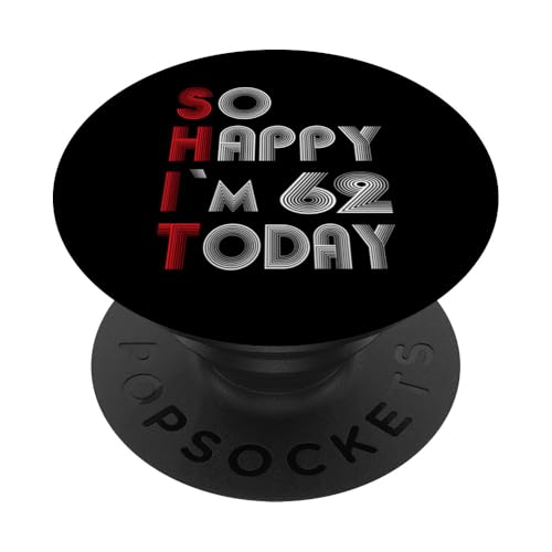 So Happy Im 62 Today 62 Cumpleaños 62 Años 62 Cumpleaños PopSockets PopGrip Adhesivo
