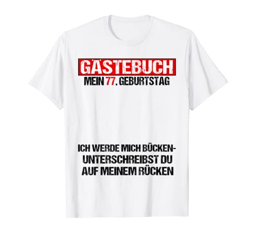 Libro de visitas 77 cumpleaños hombre mujer divertido 77 cumpleaños decoración Camiseta
