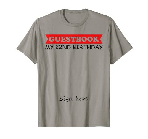 Libro de visitas - Mi 22 cumpleaños Camiseta