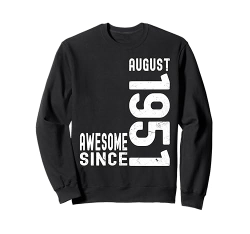 Impresionante desde agosto de 1951, nacido en el cumpleaños de agosto de 1951 Sudadera
