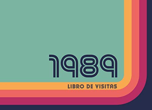 1989 Libros de Visitas: Libro de visitas para fiestas de cumpleaños de estilo retro para que la...