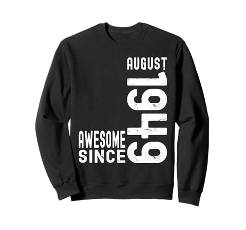 Impresionante desde agosto de 1949, nacido en 1949 cumpleaños de agosto Sudadera