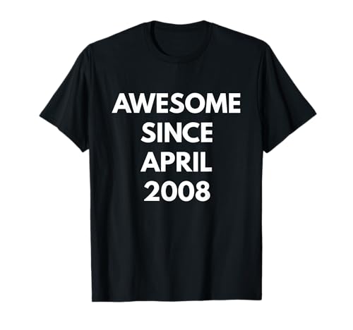 Camiseta impresionante desde abril 2008 - Cumpleaños de abril Camiseta