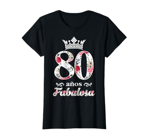 Feliz 80 Años Fabulosa Cumpleaños Divertido Hermosa Corona Camiseta