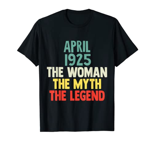 97 Años Abril 1925 Mujer Mito Leyenda 97 Cumpleaños Camiseta