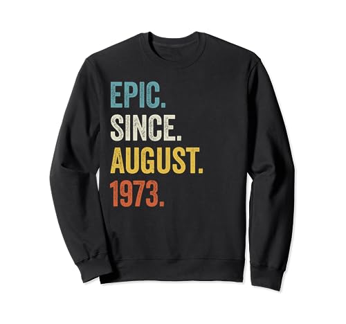 Epic Since August 1973 50 cumpleaños Sudadera