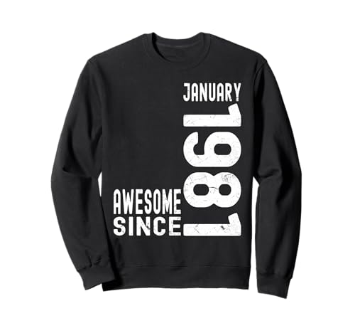 Impresionante desde enero de 1981, nacido en enero de 1981 cumpleaños Sudadera