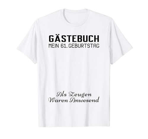 Gästebuch Mein 61. Geburtstag Libro de visitas Firma Camiseta
