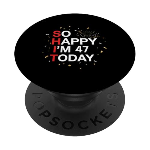 Así Que Feliz cumpleaños 47, Broma Divertida de 47 años, Humor de cumpleaños PopSockets PopGrip...