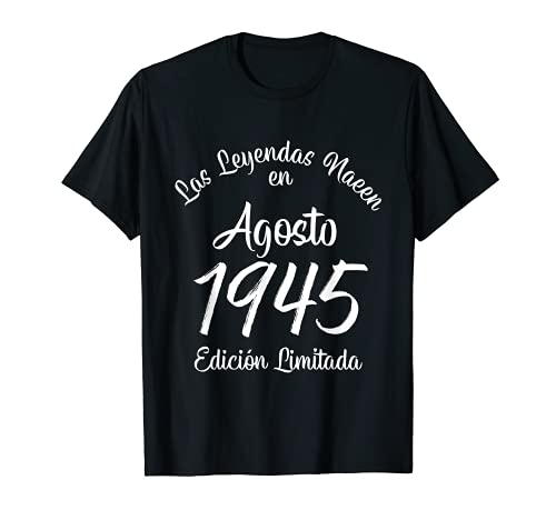 Las Leyendas nacen en Agosto de 1945 Regalo de 76 años Camiseta