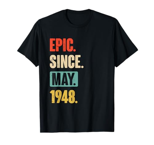 Epic Since May 1948 - Decoración divertida para cumpleaños 75 Camiseta
