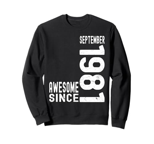 Impresionante Desde Septiembre 1981 Nacido En 1981 Septiembre Cumpleaños Sudadera