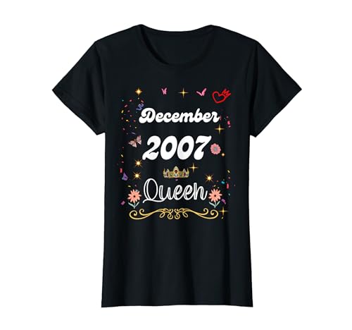 Diciembre 2007 Reina Desde diciembre 2007 Cumpleaños Niña mujer Camiseta