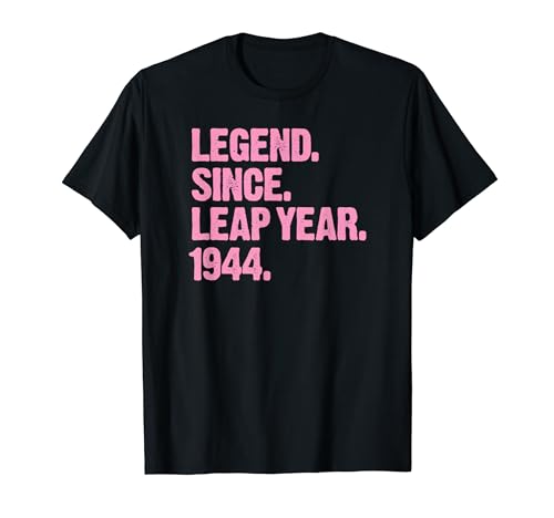 Leyenda desde el año bisiesto 1944 Febrero 29 Fiesta de cumpleaños Camiseta