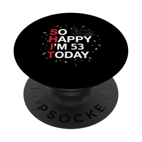 Así Que Feliz 53 cumpleaños, Divertido Chiste de 53 años, Humor de cumpleaños PopSockets PopGrip...