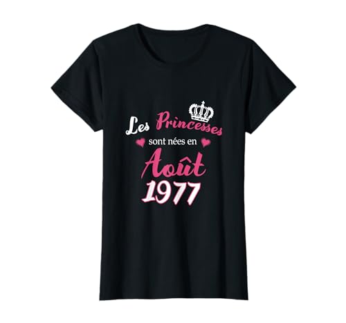 Las Princesas Nacieron en Agosto 1977 Cumpleaños Fiesta Camiseta