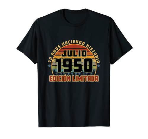 Camiseta Cumpleaños Julio 1950 70 Años Haciendo Historia Camiseta