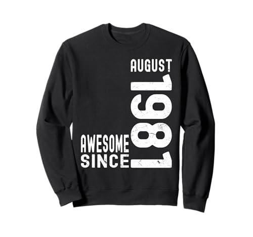 Impresionante desde agosto de 1981, nacido en 1981 cumpleaños de agosto Sudadera