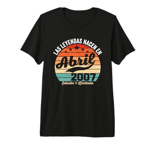 17 años Cumpleaños Las Leyendas Nacen en Abril de 2007 Camiseta Premium