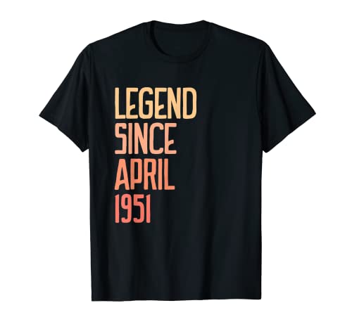 Leyenda desde abril de 1951 nacida en abril de 1951 cumpleaños Camiseta