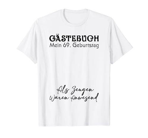 Gästebuch Mein 69. Geburtstag Libro de visitas Firma Camiseta