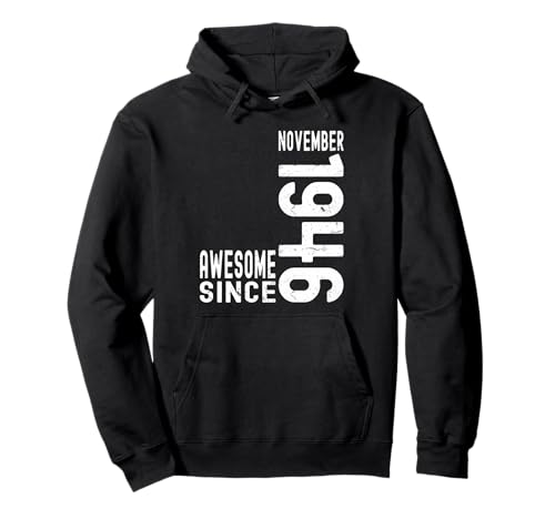 Impresionante desde noviembre de 1946, nacido en 1946 cumpleaños de noviembre Sudadera con Capucha