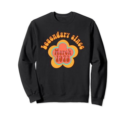 Nacido en marzo de 1973 Cumpleaños Legendario desde 1973 Sudadera