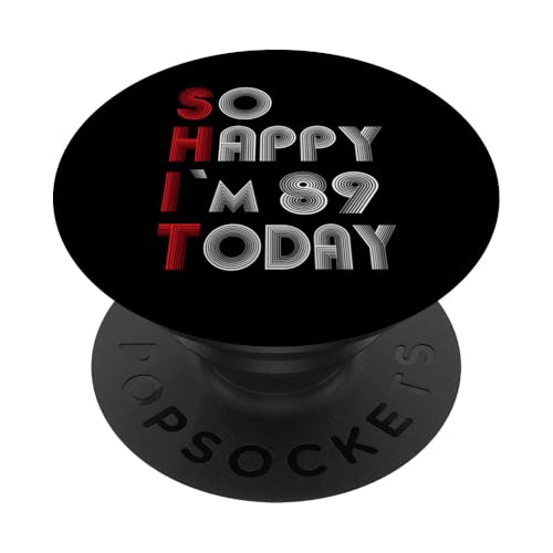 So Happy Im 89 Today 89 Cumpleaños 89 Años 89 Cumpleaños PopSockets PopGrip Adhesivo