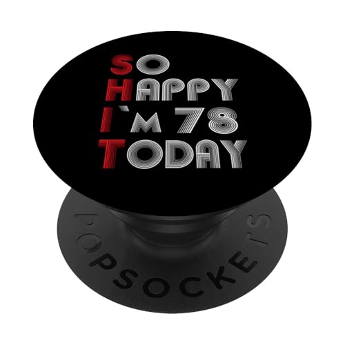 So Happy Im 78 Today 78 Cumpleaños 78 Años 78 Cumpleaños PopSockets PopGrip Adhesivo
