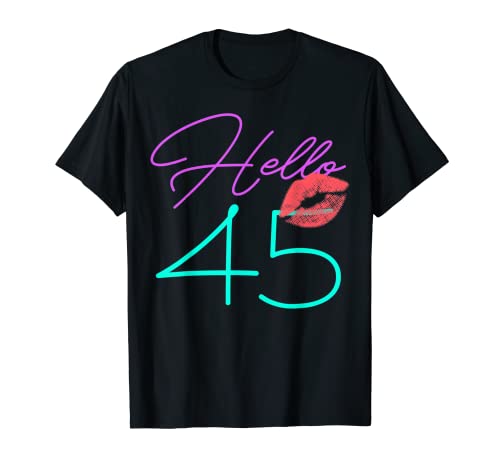 45 cumpleaños Hello 45 años viejo regalo de cumpleaños Camiseta