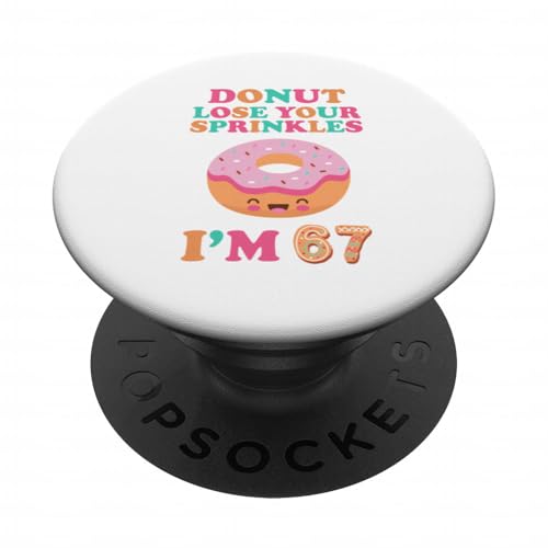 Donut Lose Your Sprinkles 67 Cumpleaños 67 Años Día B PopSockets PopGrip Adhesivo